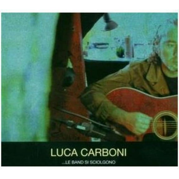Luca Carboni - ...Le Band Si Sciolgono - Music & Performance - CD
