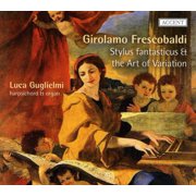 Luca Guglielmi - Stylus Fantasticus & the Art Variation - Music & Performance - CD