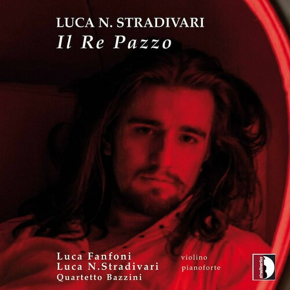 Stradivari Fanfoni Quartetto Bazzini - Il Re Pazzo - Music & Performance - CD