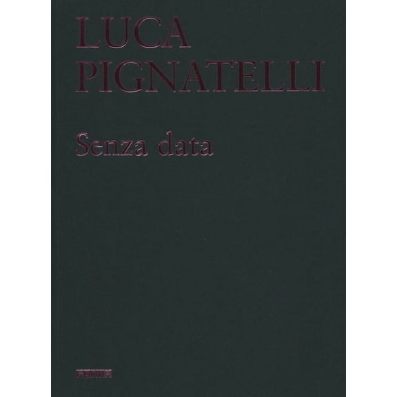 Luca Pignatelli : Senza data (Paperback)