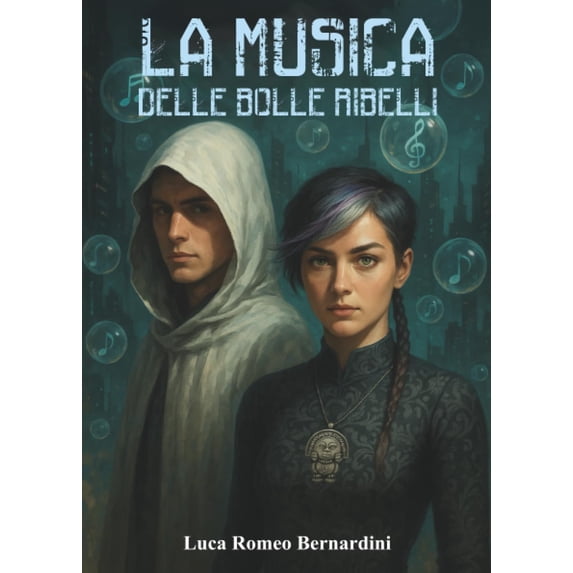 Luca Romeo Bernardini La musica delle bolle ribelli (Paperback)
