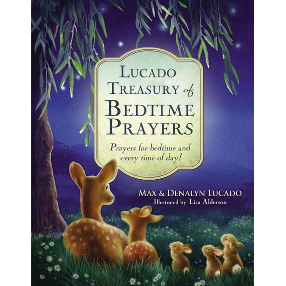 Lucado Treasury of Bedtime Prayers: Prayers for Bedtime and Every Time of Day!, (Hardcover)