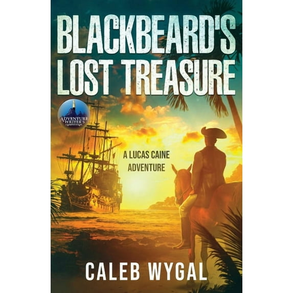 Lucas Caine Thrillers and Mysteries Blackbeard's Lost Treasure: A Lucas Caine Adventure, Book 3, (Paperback)