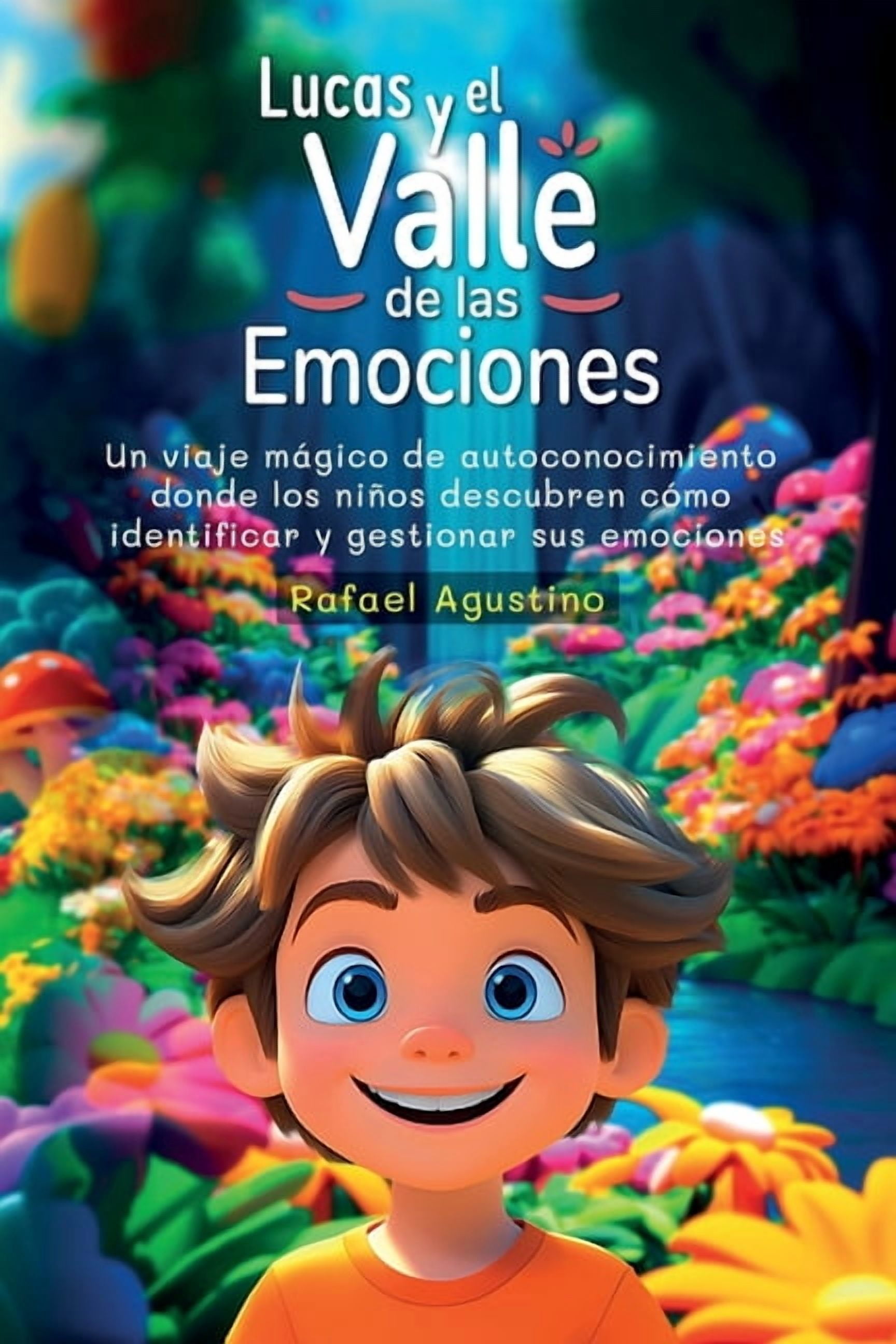 Lucas y el Valle de las Emociones: Un viaje mágico de autoconocimiento donde los niños aprenden a identificar y gestiona, (Paperback)