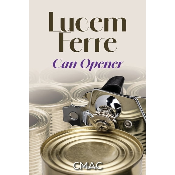 Lucem Ferre: Can Opener, (Paperback)