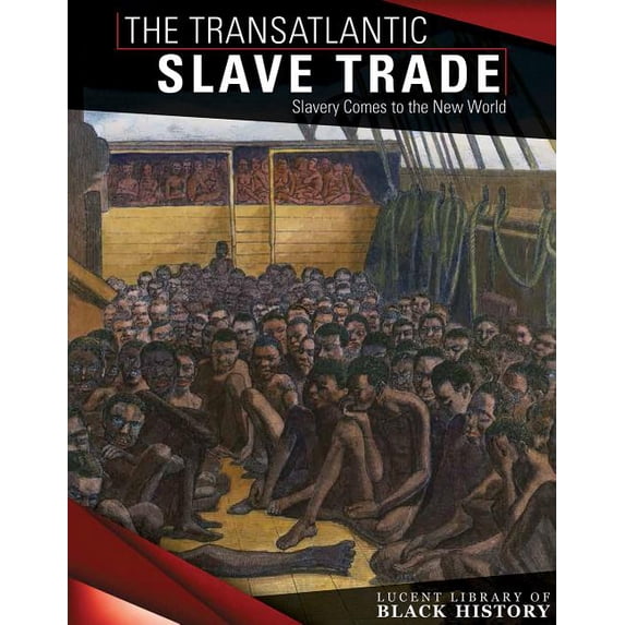 Lucent Library of Black History: The Transatlantic Slave Trade (Hardcover)