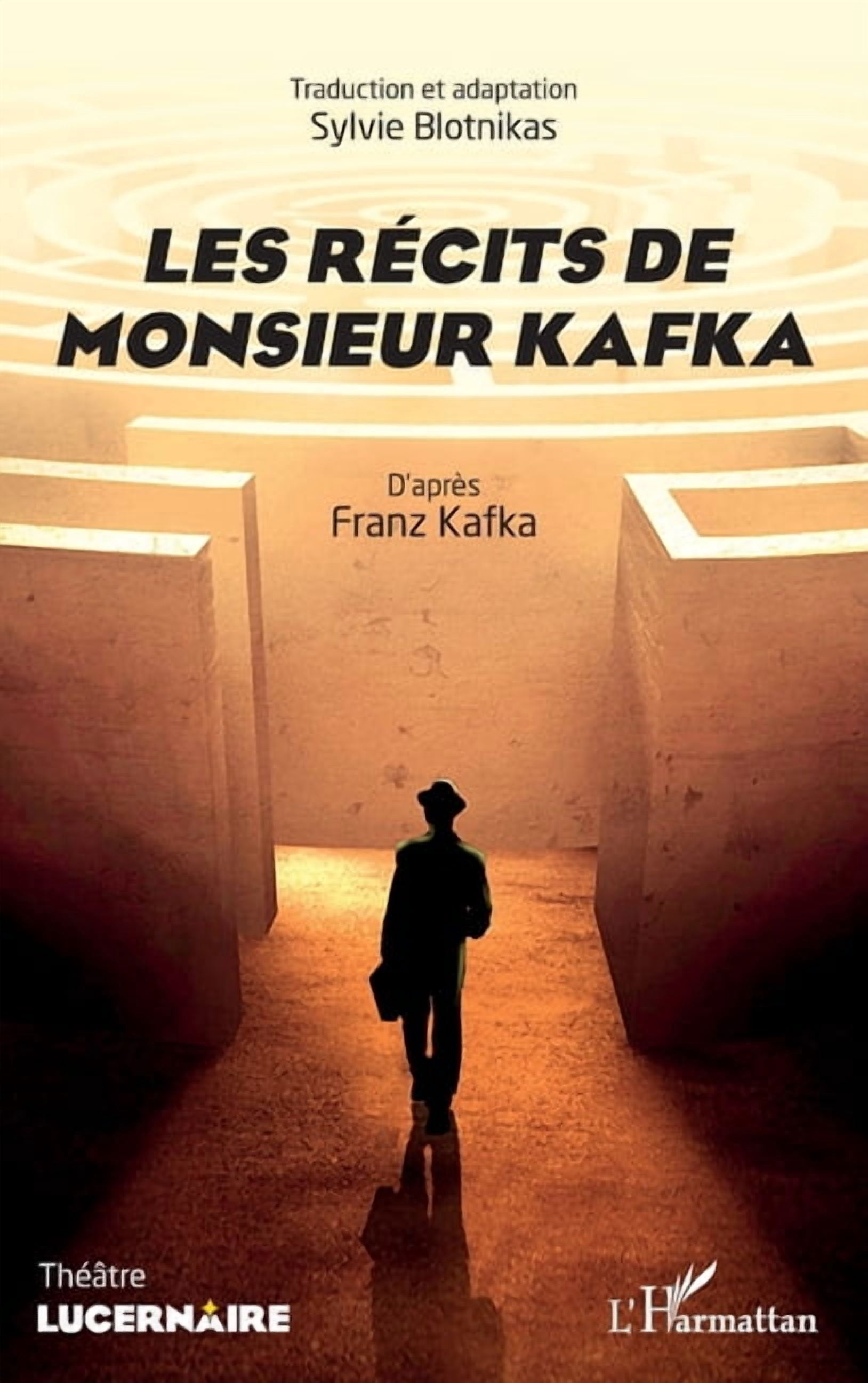 Lucernaire Les rÃ©cits de Monsieur Kafka, (Paperback)