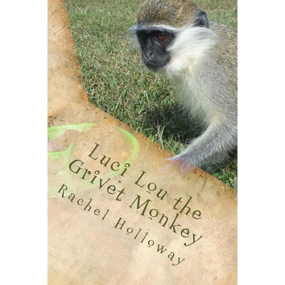 Luci Lou the Grivet Monkey, (Paperback)