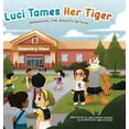 thumbnail image 1 of Luci Tames Her Tiger: Managing The Anxiety Within, (Hardcover), 1 of 1