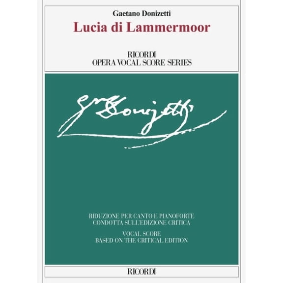 Lucia Di Lammermoor: Opera Vocal Score Series - Vocal Score Based on the Critical Edition, (Paperback)