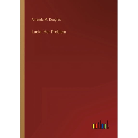 Lucia: Her Problem, (Paperback)
