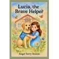 thumbnail image 1 of Lucia, the Brave Helper Lucia, the Brave Helper, (Paperback), 1 of 5