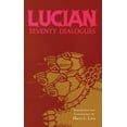 thumbnail image 1 of Lucian: Seventy Dialogues, (Paperback), 1 of 1