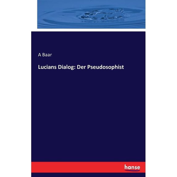 Lucians Dialog: Der Pseudosophist, (Paperback)