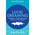 thumbnail image 1 of Pre-Owned Lucid Dreaming: A Beginner's Guide to Becoming Conscious in Your Dreams (Hay House Basics) (Paperback) 1781803439 9781781803431, 1 of 1