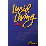 Lucid Living in The Virtual Age, Paperback