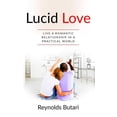 thumbnail image 1 of Lucid Love: Live a romantic relationship in a practical world Paperback 1729651895 9781729651896 Reynolds Butari, 1 of 1