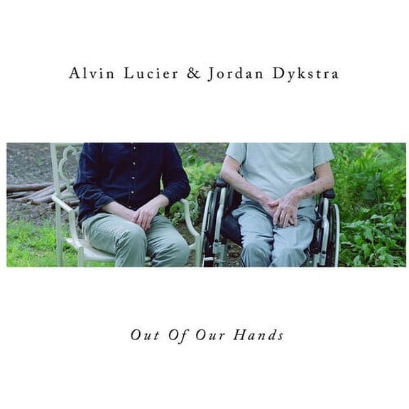 Lucier,Alvin & Dykstra,Jordan - Out Of Our Hands - Music & Performance - Vinyl