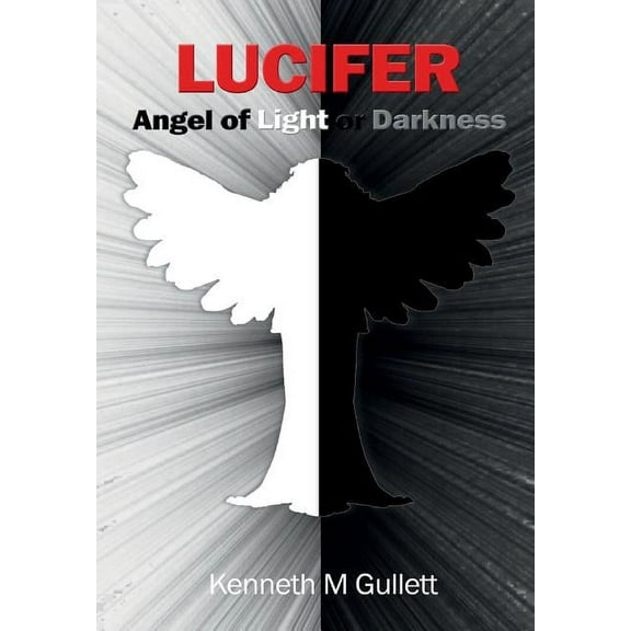 Lucifer: Angel of Light or Darkness, (Hardcover)