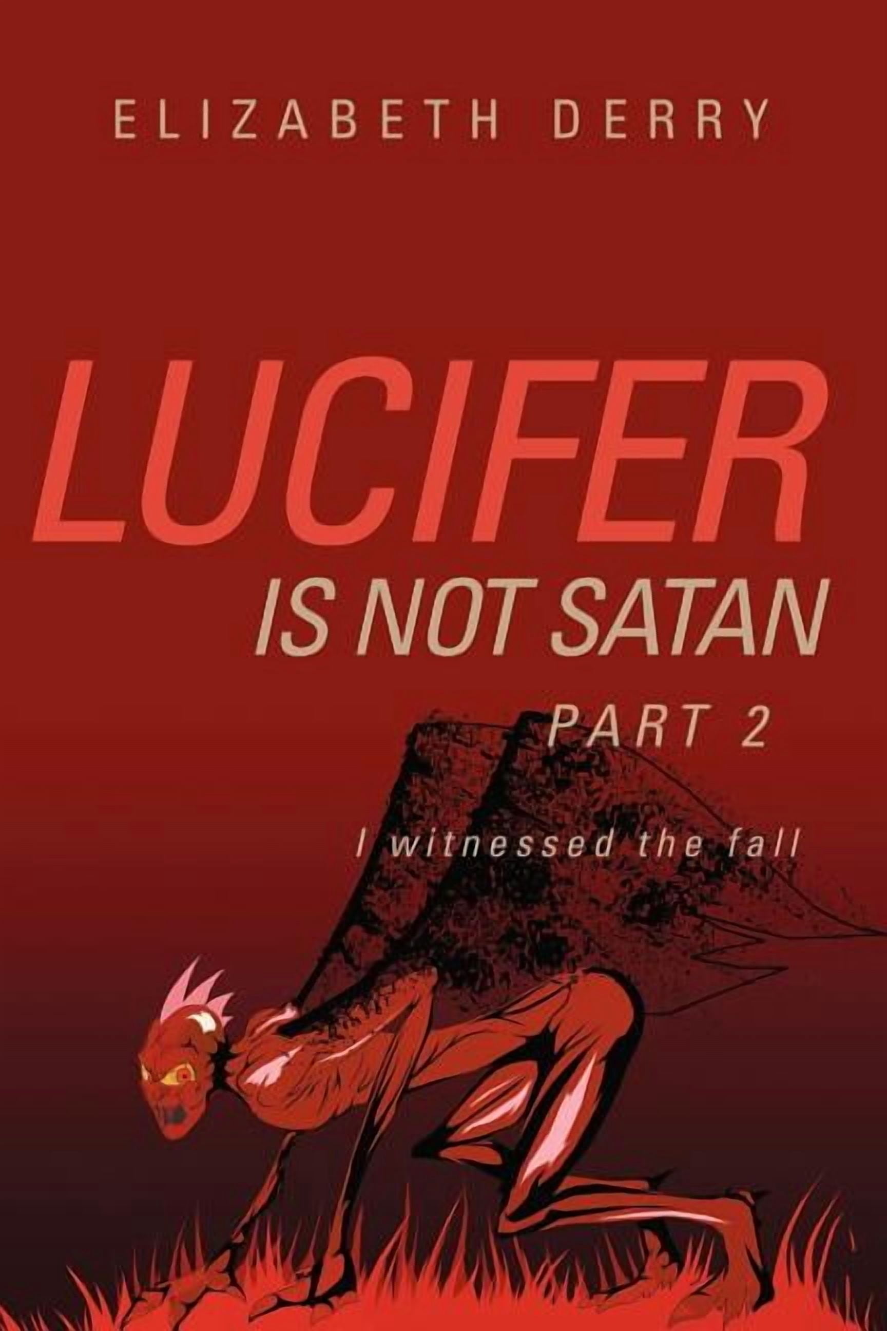 Lucifer is not Satan Part 2, (Paperback) - Walmart.com