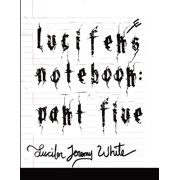 Lucifers Notebook Part Five, Paperback