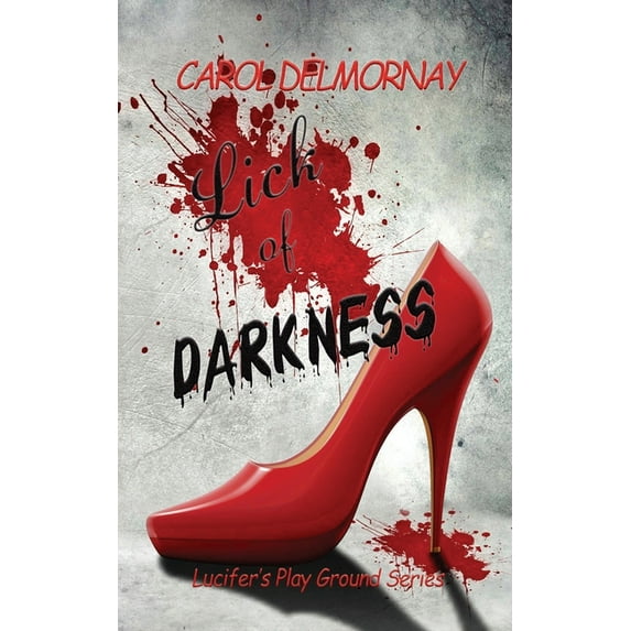 Lucifer's Play Ground Lick Of Darkness, Book 1, (Paperback)