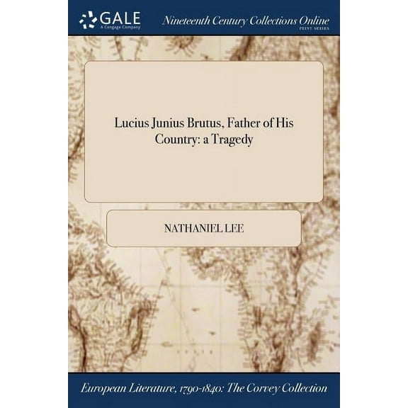 Lucius Junius Brutus, Father of His Country: a Tragedy (Paperback)