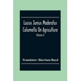 thumbnail image 1 of Lucius Junius Moderatus Columella On Agriculture (Volume I), (Paperback), 1 of 1