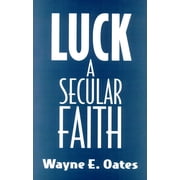 Luck A Secular Faith Paperback