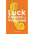 thumbnail image 1 of Luck Favors The Prepared (Paperback), 1 of 1