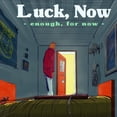 thumbnail image 1 of Luck Now - Enough, For Now - Rock - CD, 1 of 1