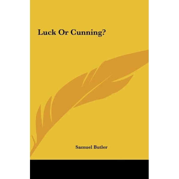 Luck Or Cunning? Hardcover 1161440674 9781161440676 Samuel Butler