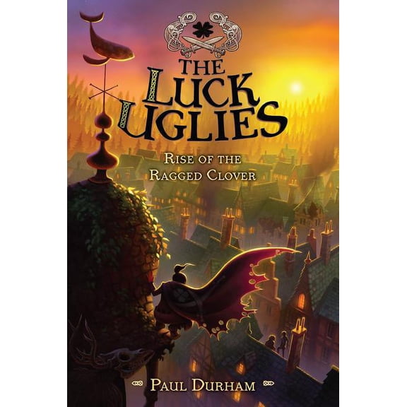 Pre-Owned Luck Uglies: The Luck Uglies #3: Rise of the Ragged Clover (Paperback)
