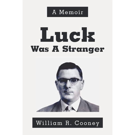 Luck Was A Stranger: A Memoir, (Paperback)