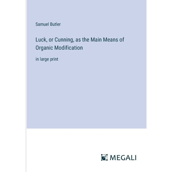 Luck, or Cunning, as the Main Means of Organic Modification: in large print, (Paperback)