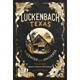 thumbnail image 1 of Pre-Owned Luckenbach Texas - The Center of the Universe (Hardcover) 0692127283 9780692127285, 1 of 1