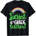 thumbnail image 1 of Luckiest 4th Grade Teacher St Patricks Day T-Shirt School T-Shirt, 1 of 3