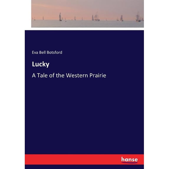 Lucky: A Tale of the Western Prairie, (Paperback)