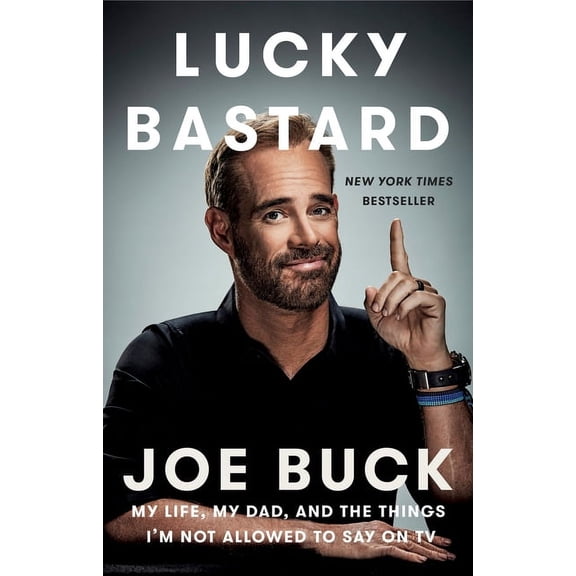 Lucky Bastard: My Life, My Dad, and the Things I'm Not Allowed to Say on TV, (Paperback)