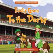 Lucky Big Adventure Lucky Goes To The Derby, Book 3, Paperback