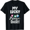thumbnail image 1 of Lucky Bingo Night - Fun Good Luck Charm for Gamblers T-Shirt, 1 of 3