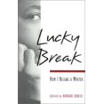 thumbnail image 1 of Pre-Owned Lucky Break: How I Became A Writer (Paperback) 0325001561 9780325001562, 1 of 1
