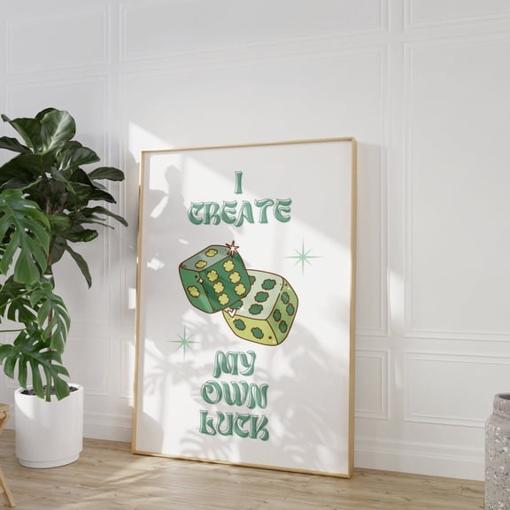 Lucky Dice Poster, Green Inspirational Quote Room Decor, I create my own luck Poster, Positive Affirmational Poster Wall Art, Cute Shamrock Art, Size 8x12 UNFFRAMED F03.1.7l2857