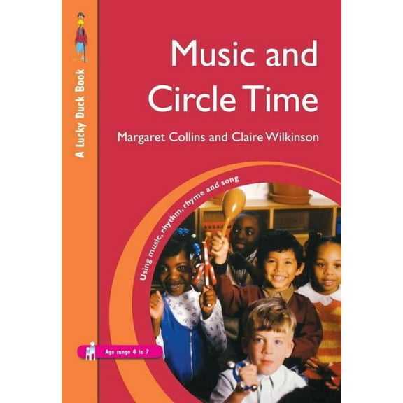 Lucky Duck Books: Music and Circle Time: Using Music, Rhythm, Rhyme and Song (Paperback)