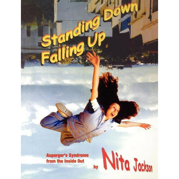 Lucky Duck Books Standing Down Falling Up: Asperger's Syndrome from the Inside Out, Book 952, (Paperback)