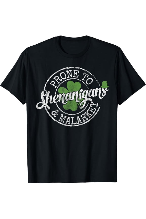 Lucky Family Clothes Saint Paddy's Day Apparel Prone To Shenanigans & Malarkey Fun Clovers St Patrick's Day T-Shirt, Black, Small
