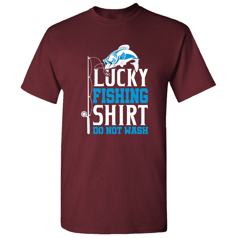 Lucky Fishing Shirt Do Not Wash Funny, Cool T-Shirt Lucky Fishing Shirt Do Not Wash Funny, Cool T-Shirt