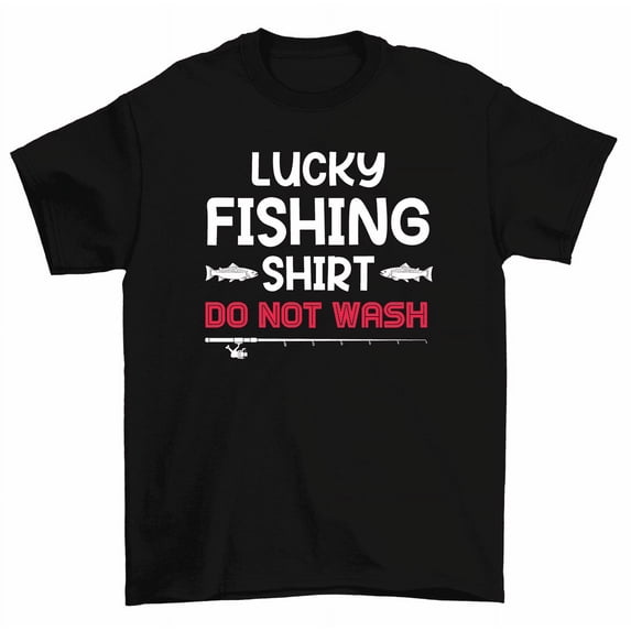 Lucky Fishing Shirt Do Not Wash T-Shirt Fisherman Tee Men Women