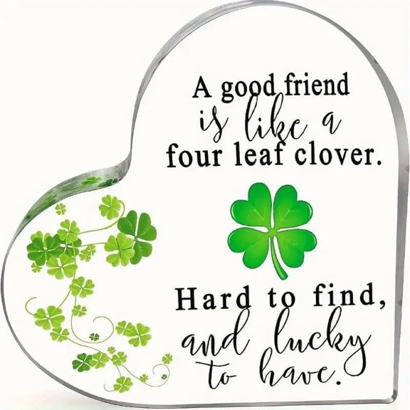 Lucky Four Leaf Clover Acrylic Heart Perfect Friend Gift For St.Patrick'S Day Birthdays And More Stylish Home And Office Desk Decoration 6 x 6 Inch