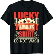 Lucky Gambling Shirt Do Not Wash - Casino Gambling Gambler T-Shirt